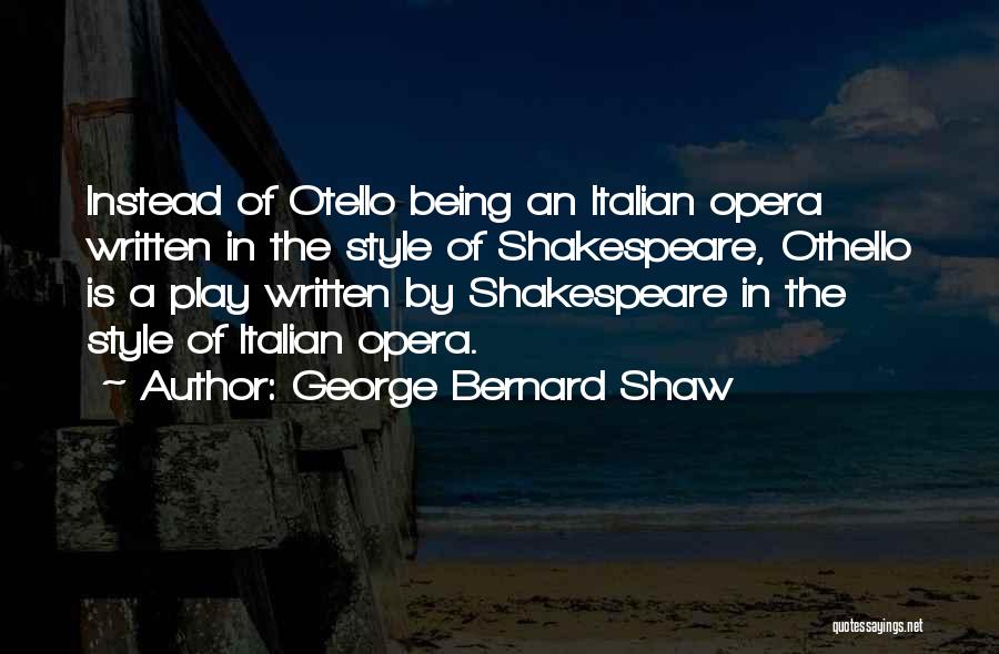 Othello Shakespeare Quotes By George Bernard Shaw