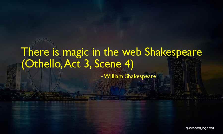Othello Shakespeare Quotes By William Shakespeare