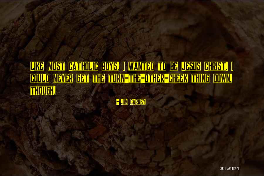 Other Boys Quotes By Jim Carrey Other Boys Quotes By Jim Carrey