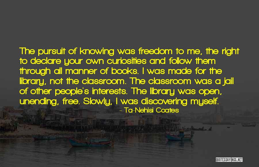 Other Classroom Quotes By Ta-Nehisi Coates Other Classroom Quotes By Ta-Nehisi Coates