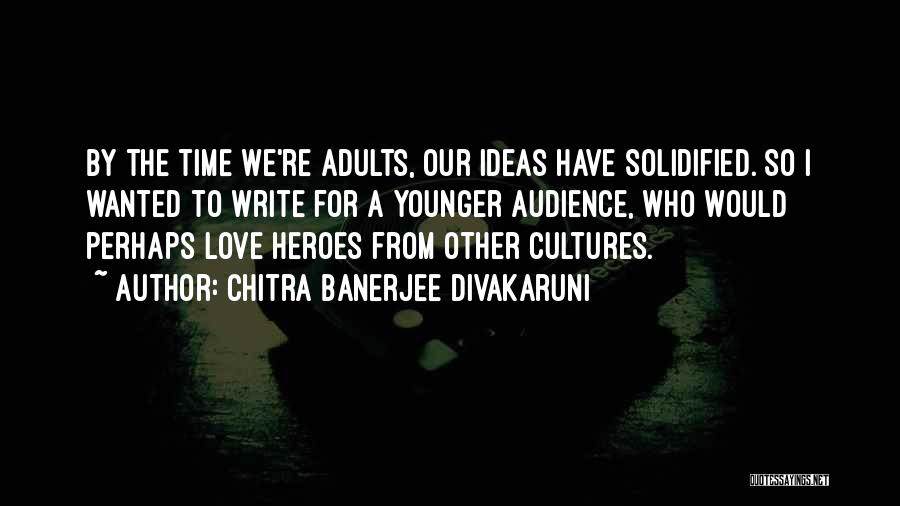 Other Cultures Quotes By Chitra Banerjee Divakaruni