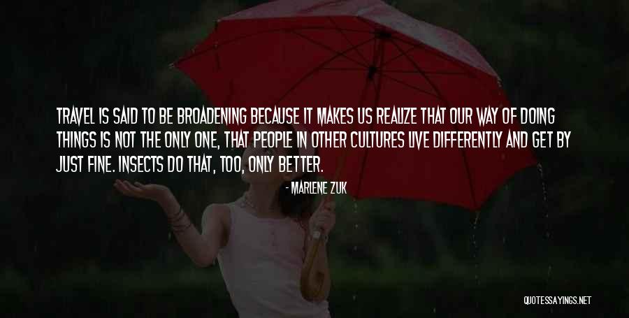 Other Cultures Quotes By Marlene Zuk Other Cultures Quotes By Marlene Zuk
