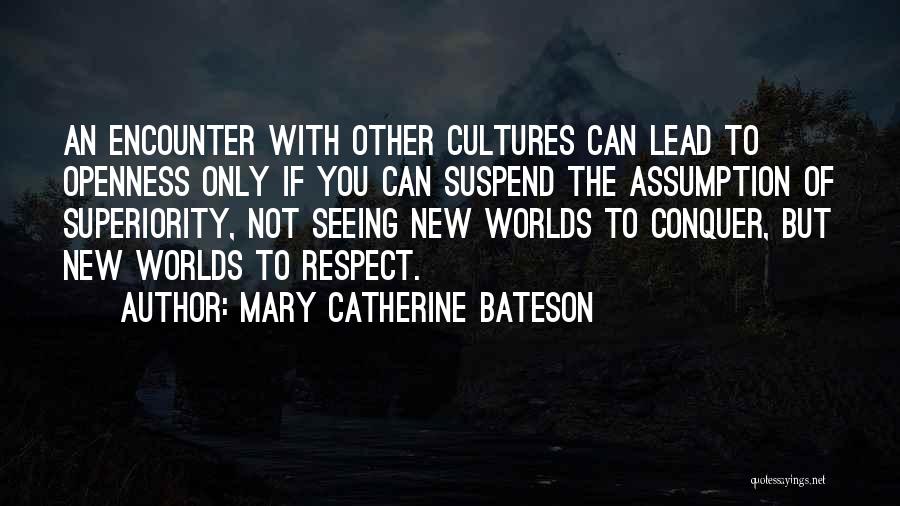 Other Cultures Quotes By Mary Catherine Bateson