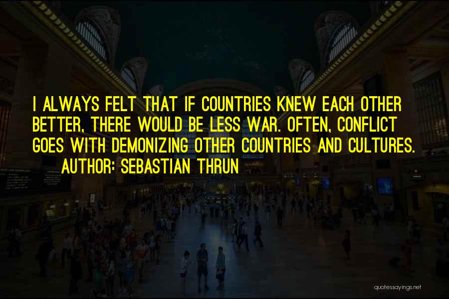 Other Cultures Quotes By Sebastian Thrun