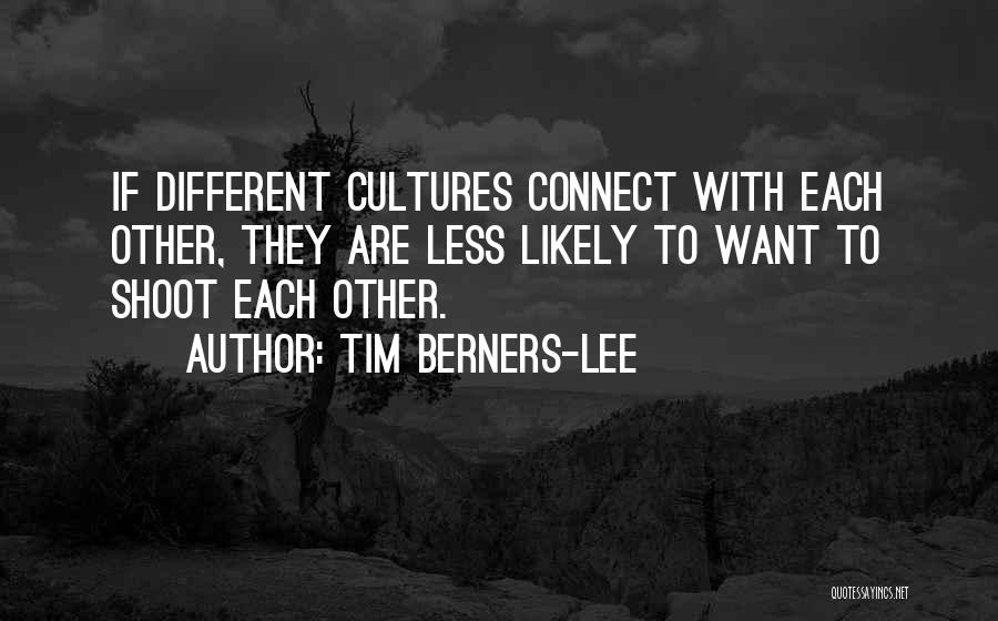 Other Cultures Quotes By Tim Berners-Lee