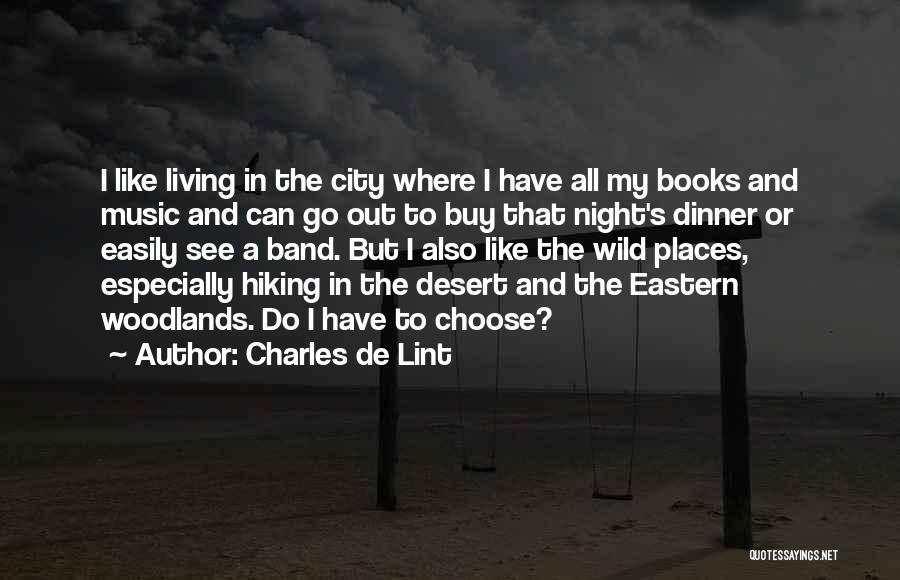 Other Desert Cities Quotes By Charles De Lint