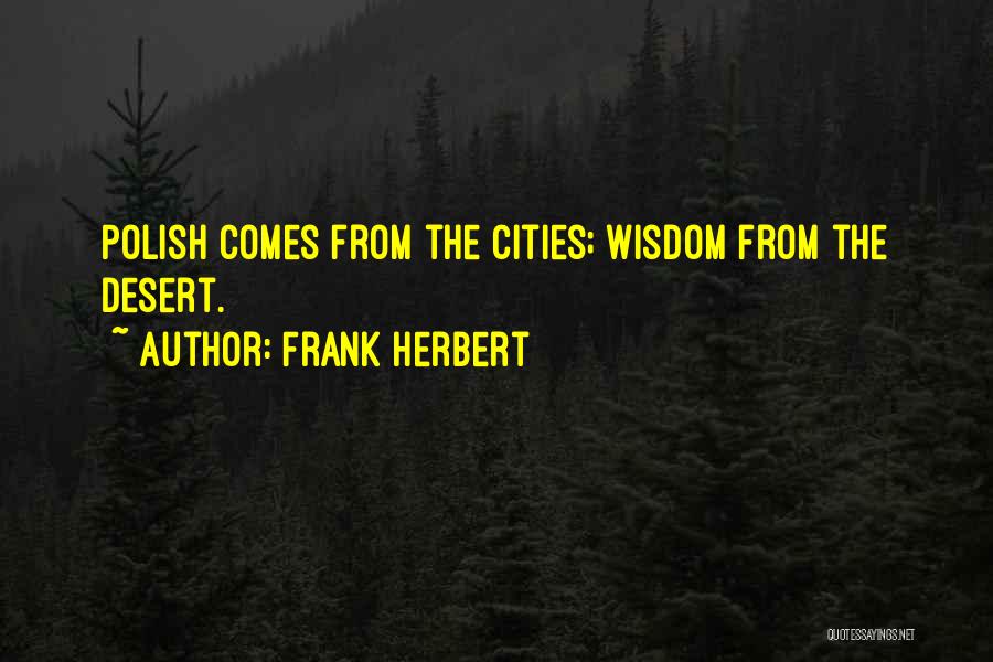 Other Desert Cities Quotes By Frank Herbert