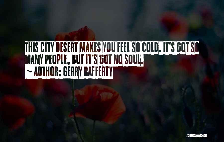 Other Desert Cities Quotes By Gerry Rafferty