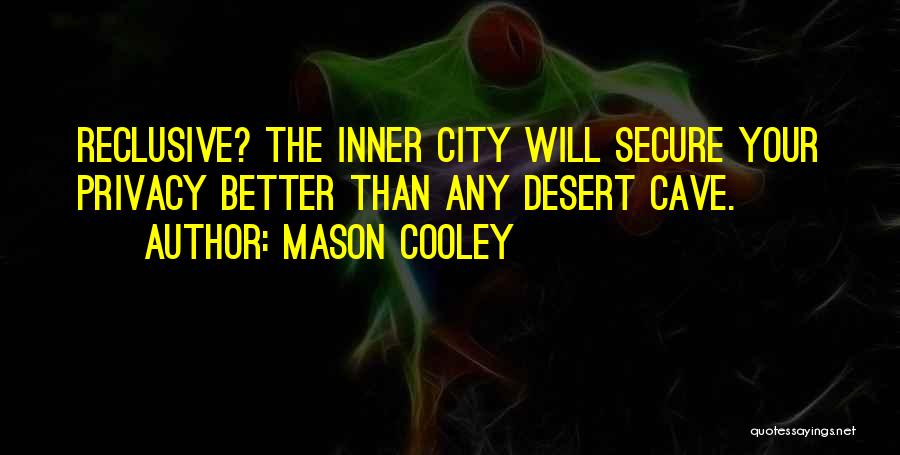Other Desert Cities Quotes By Mason Cooley