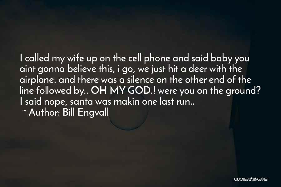 Other End Of The Line Quotes By Bill Engvall