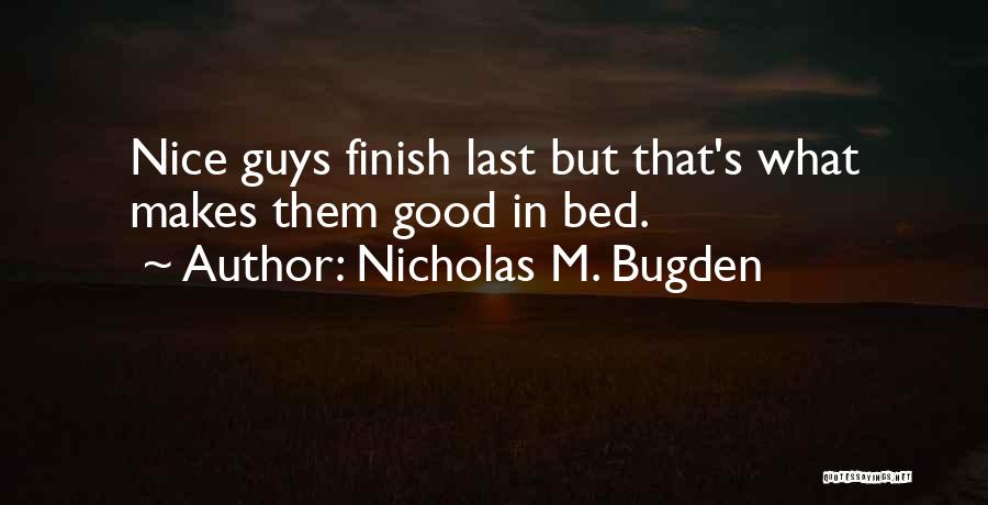 Other Guys Funny Quotes By Nicholas M. Bugden