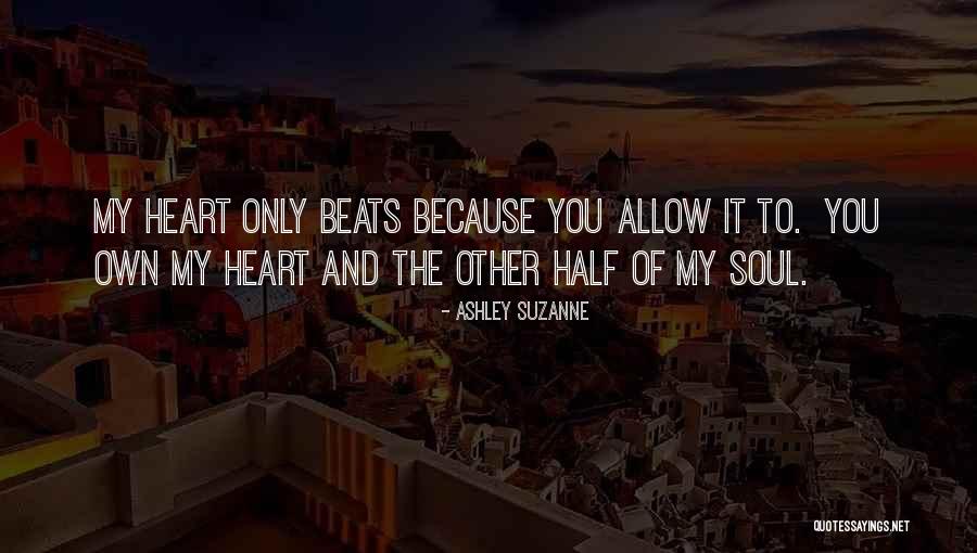 Other Half Of My Heart Quotes By Ashley Suzanne Other Half Of My Heart Quotes By Ashley Suzanne
