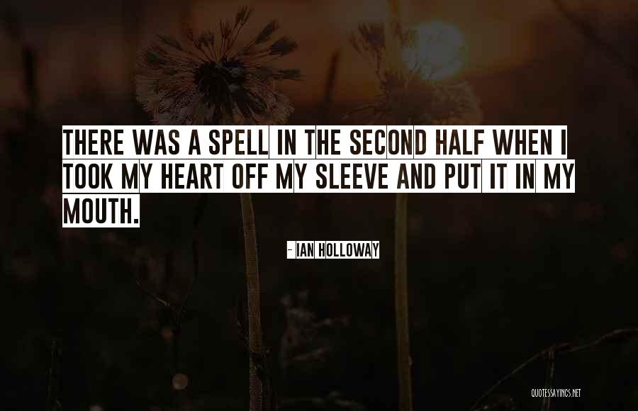 Other Half Of My Heart Quotes By Ian Holloway Other Half Of My Heart Quotes By Ian Holloway