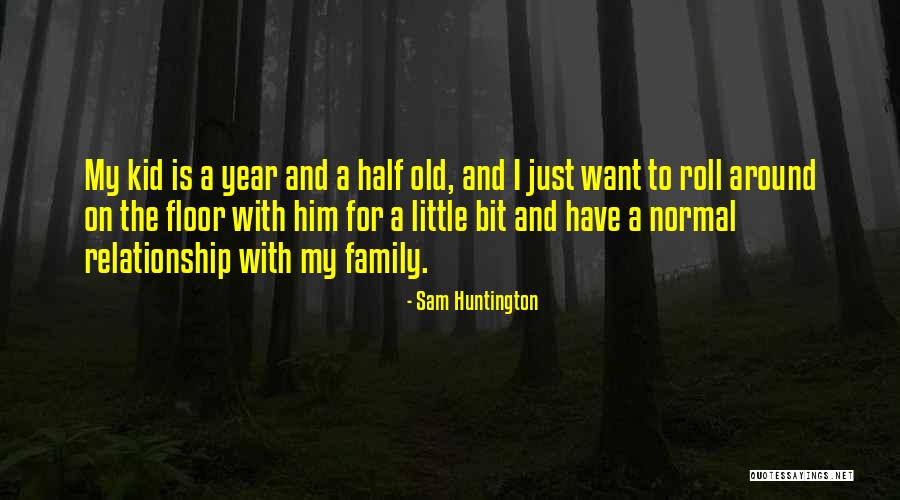 Other Half Relationship Quotes By Sam Huntington Other Half Relationship Quotes By Sam Huntington