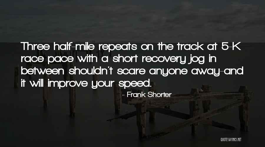 Other Half Short Quotes By Frank Shorter