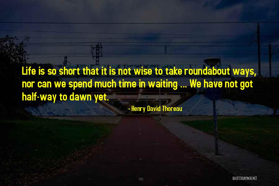 Other Half Short Quotes By Henry David Thoreau