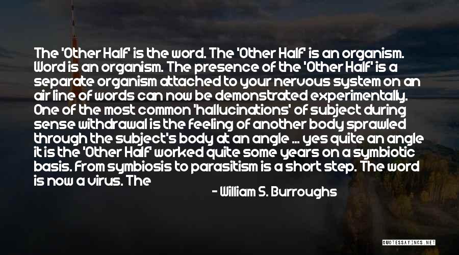 Other Half Short Quotes By William S. Burroughs