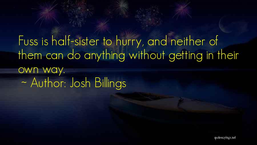 Other Half Sister Quotes By Josh Billings