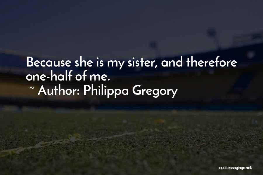 Other Half Sister Quotes By Philippa Gregory