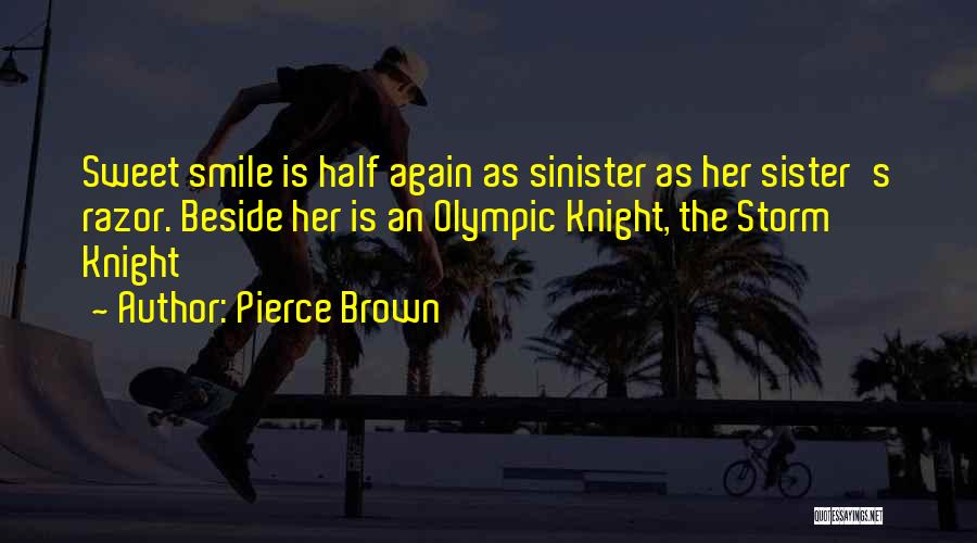 Other Half Sister Quotes By Pierce Brown