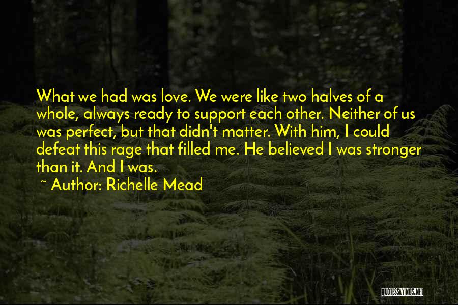 Other Halves Quotes By Richelle Mead