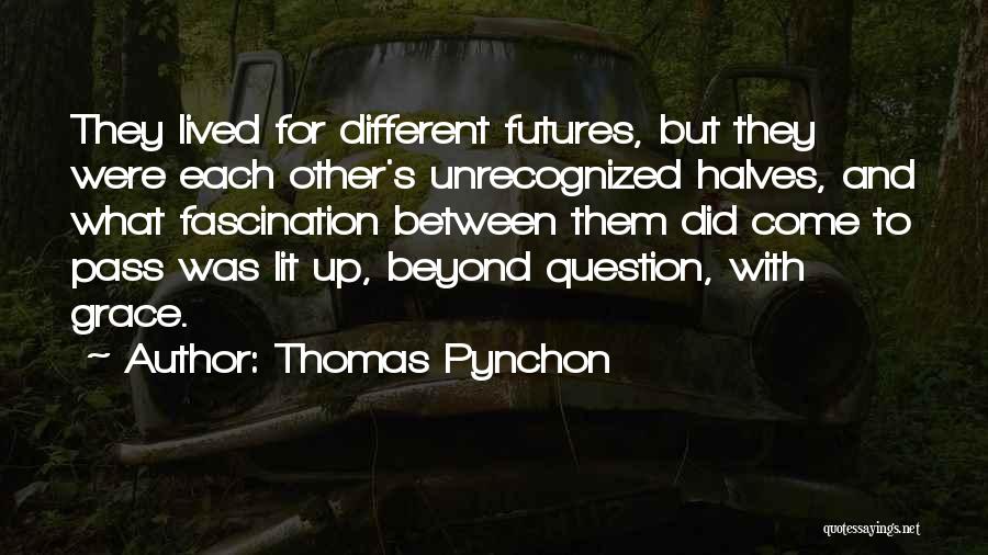 Other Halves Quotes By Thomas Pynchon