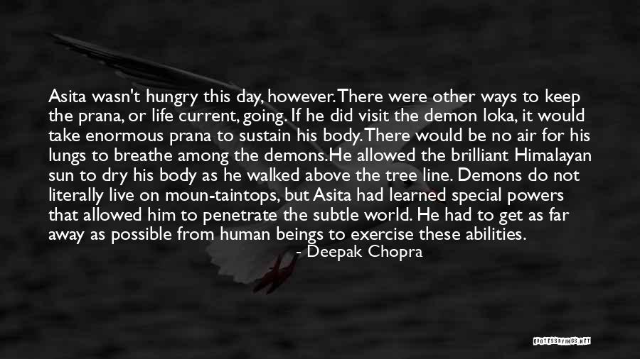 Other Human Body Quotes By Deepak Chopra