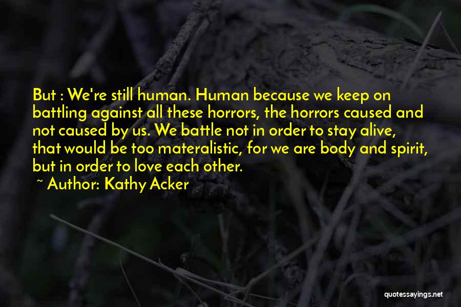 Other Human Body Quotes By Kathy Acker Other Human Body Quotes By Kathy Acker