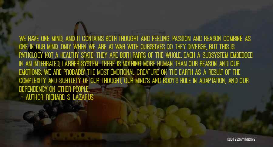 Other Human Body Quotes By Richard S. Lazarus Other Human Body Quotes By Richard S. Lazarus