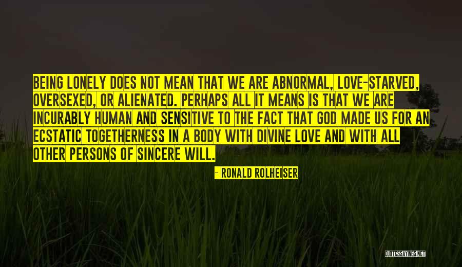 Other Human Body Quotes By Ronald Rolheiser