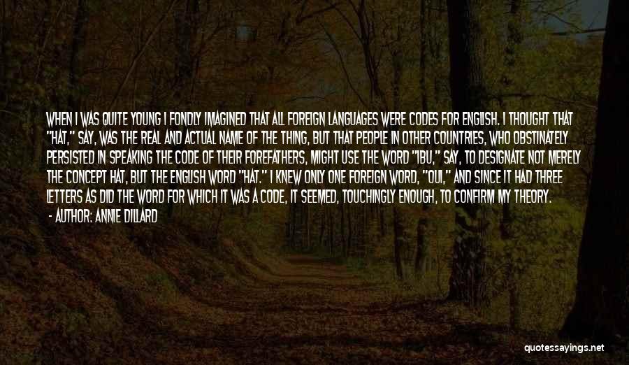 Other Languages Quotes By Annie Dillard