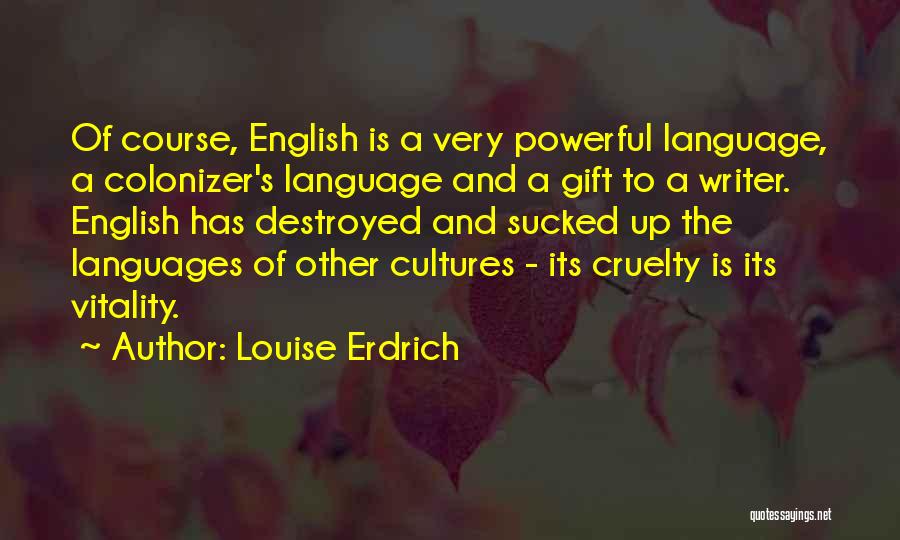 Other Languages Quotes By Louise Erdrich