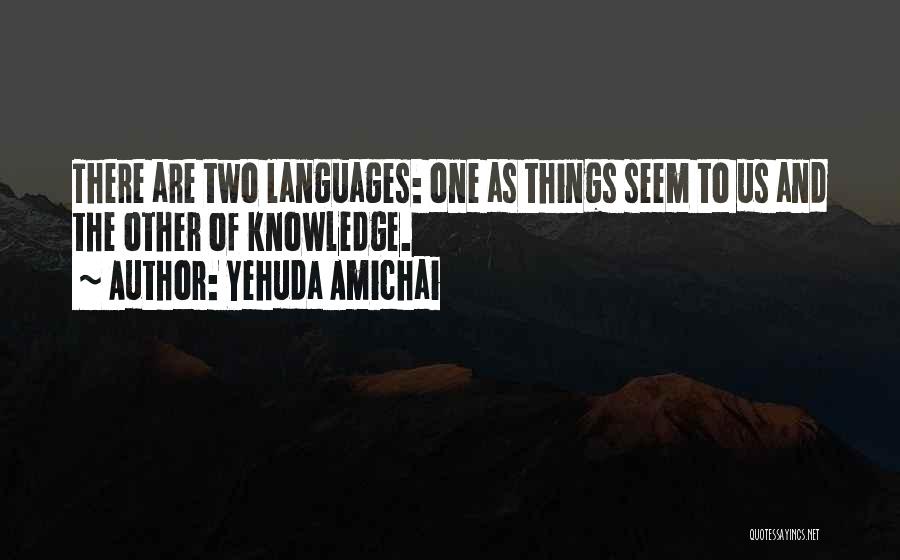 Other Languages Quotes By Yehuda Amichai