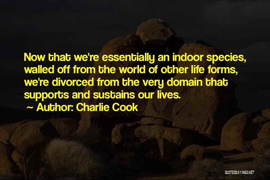 Other Life Forms Quotes By Charlie Cook