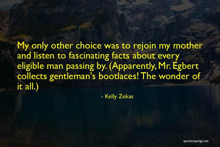 Other Mother Quotes By Kelly Zekas