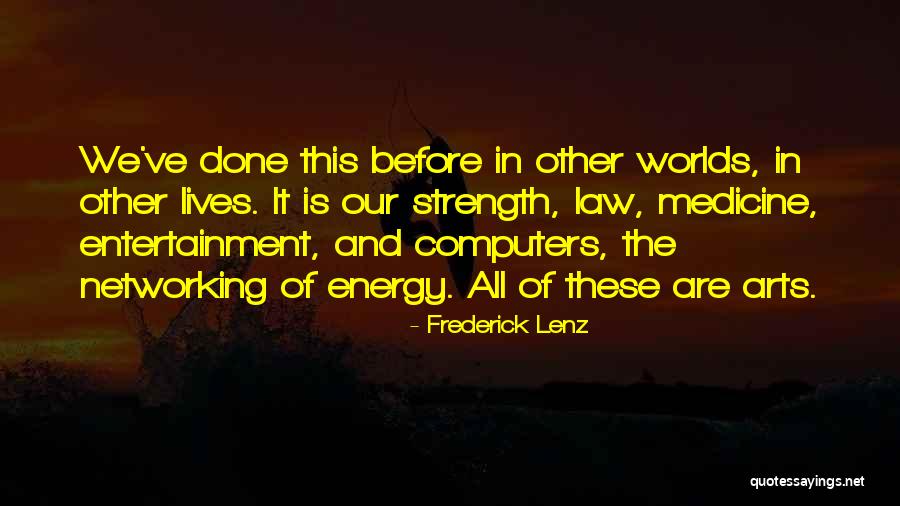 Other Networking Quotes By Frederick Lenz Other Networking Quotes By Frederick Lenz