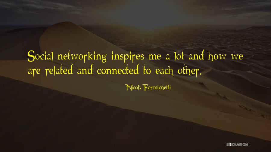 Other Networking Quotes By Nicola Formichetti Other Networking Quotes By Nicola Formichetti