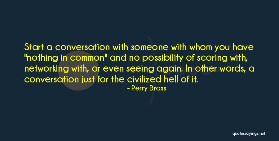 Other Networking Quotes By Perry Brass Other Networking Quotes By Perry Brass