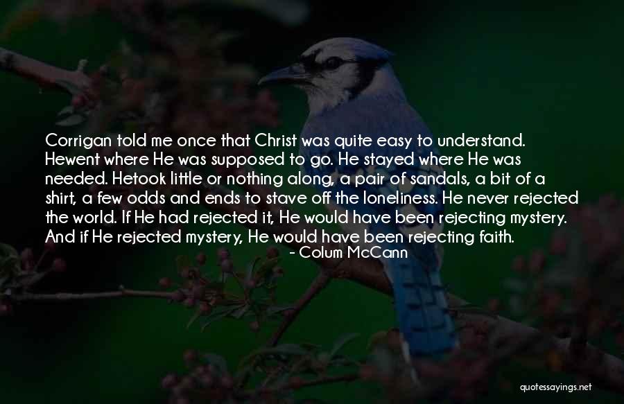 Other Odds Ends Quotes By Colum McCann Other Odds Ends Quotes By Colum McCann
