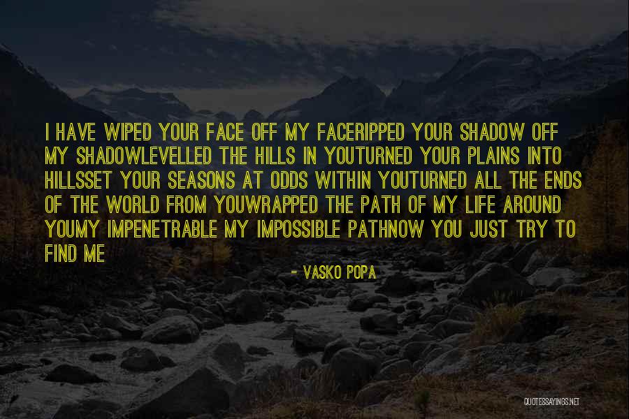 Other Odds Ends Quotes By Vasko Popa Other Odds Ends Quotes By Vasko Popa