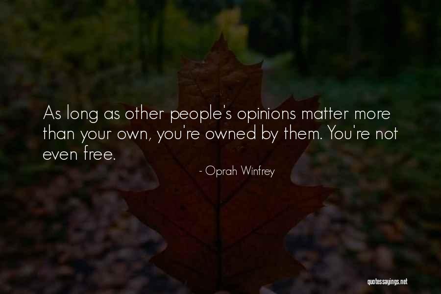 Other People Opinions Quotes By Oprah Winfrey Other People Opinions Quotes By Oprah Winfrey