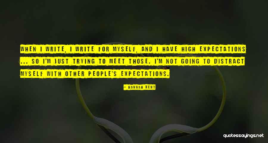 Other People S Expectations Quotes By Hannah Kent Other People S Expectations Quotes By Hannah Kent