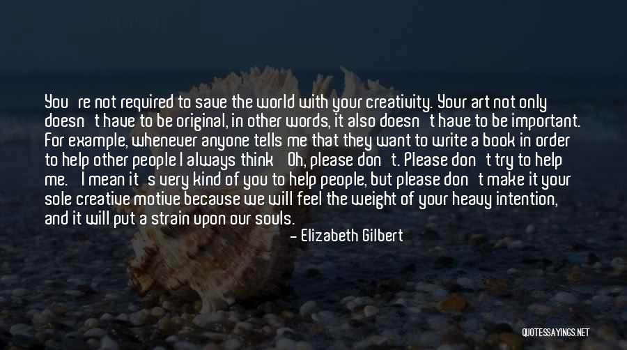 Other People S Words Quotes By Elizabeth Gilbert Other People S Words Quotes By Elizabeth Gilbert