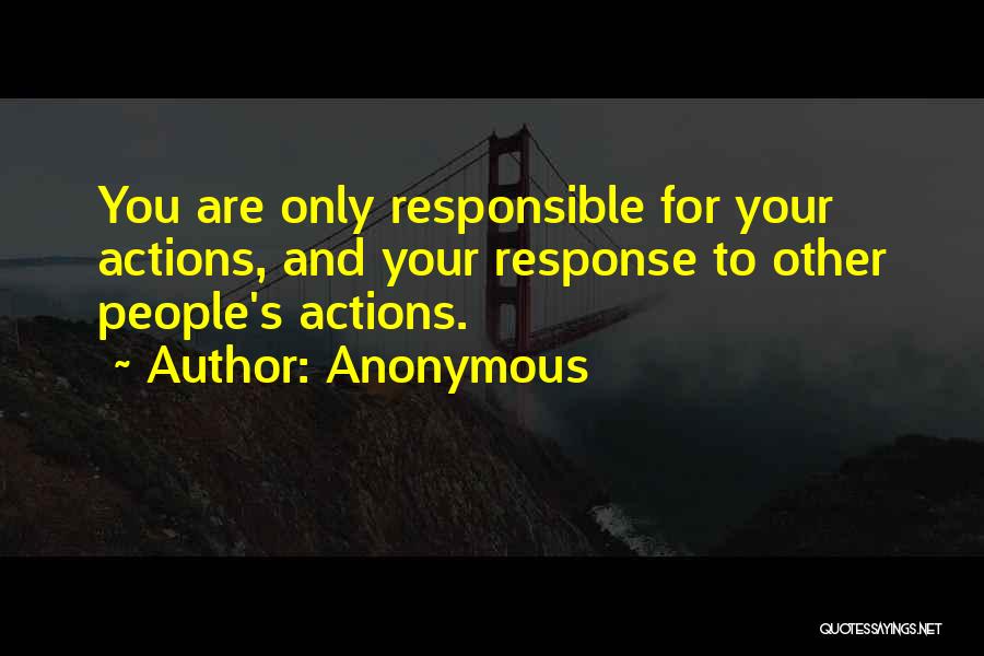 Other People's Actions Quotes By Anonymous