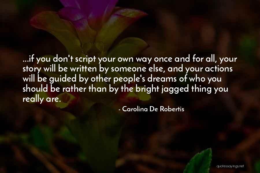 Other People's Actions Quotes By Carolina De Robertis