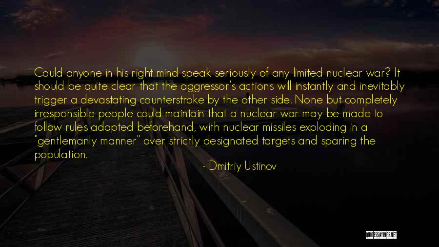 Other People's Actions Quotes By Dmitriy Ustinov