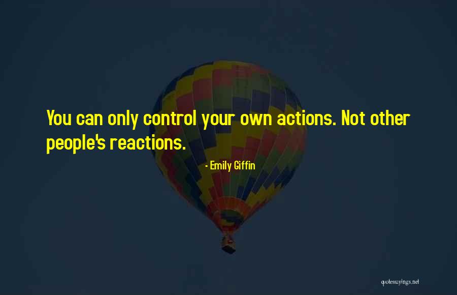 Other People's Actions Quotes By Emily Giffin