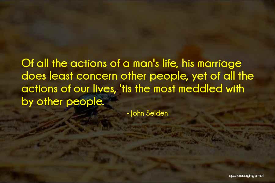 Other People's Actions Quotes By John Selden