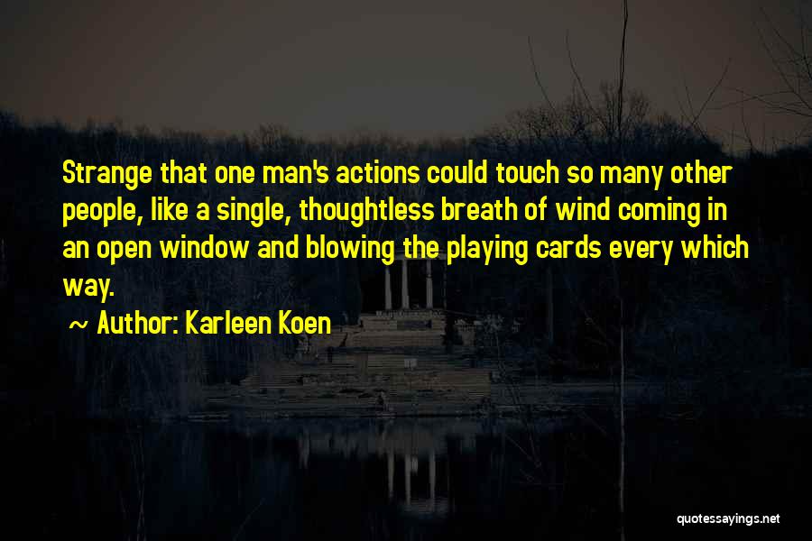 Other People's Actions Quotes By Karleen Koen