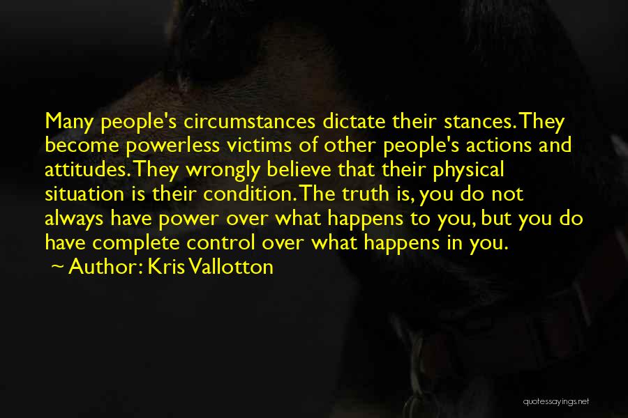 Other People's Actions Quotes By Kris Vallotton